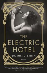 Icon image The Electric Hotel: A Novel