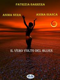 Icon image Anima nera anima bianca: Il vero volto del blues