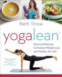 Icon image YogaLean: Poses and Recipes to Promote Weight Loss and Vitality-for Life!