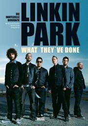 Icon image Linkin Park - What they've done: Die inoffizielle Biografie