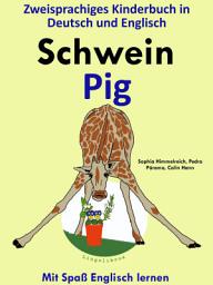 Icon image Schwein - Pig: Zweisprachiges Kinderbuch in Deutsch und Englisch: Mit Spaß Englisch lernen