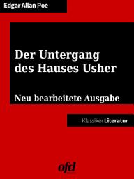 Icon image Der Untergang des Hauses Usher: Neu bearbeitete Ausgabe (Klassiker der ofd edition)