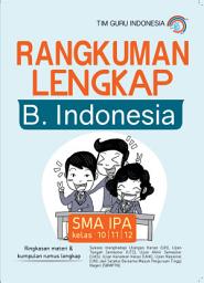 Icon image Rangkuman Lengkap Bahasa Indonesia; SMA IPA kelas 10/11/12