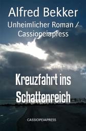 Icon image Kreuzfahrt ins Schattenreich: Unheimlicher Roman / Cassiopeiapress