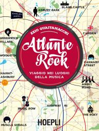 Icon image Atlante Rock: Viaggio nei luoghi della musica