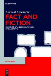 Icon image Fact and Fiction: Elements of a General Theory of Narrative