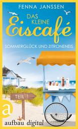 Icon image Das kleine Eiscafé - Teil 1: Sommerglück und Zitroneneis