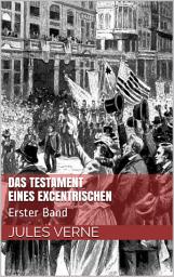 Icon image Das Testament eines Excentrischen: Erster Band