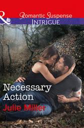 Icon image Necessary Action (The Precinct: Bachelors in Blue, Book 3) (Mills & Boon Intrigue)