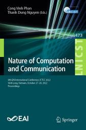 Icon image Nature of Computation and Communication: 8th EAI International Conference, ICTCC 2022, Vinh Long, Vietnam, October 27-28, 2022, Proceedings