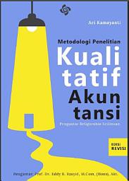 Icon image Metodologi Penelitian Kualitatif Akuntansi: Pengantar Religiositas Keilmuan (Edisi Revisi)