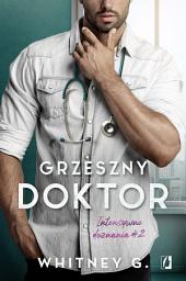 Icon image Grzeszny doktor. Intensywne doznania. Tom 2