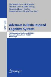 Icon image Advances in Brain Inspired Cognitive Systems: 10th International Conference, BICS 2019, Guangzhou, China, July 13–14, 2019, Proceedings