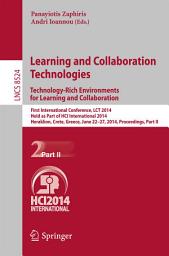 Icon image Learning and Collaboration Technologies: Technology-Rich Environments for Learning and Collaboration.: First International Conference, LCT 2014, Held as Part of HCI International 2014, Heraklion, Crete, Greece, June 22-27, 2014, Proceedings, Part II