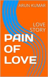 Icon image PAIN OF LOVE: LOVE STORY