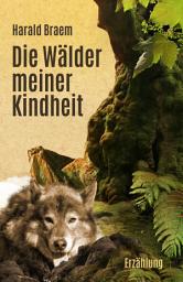 Icon image Die Wälder meiner Kindheit