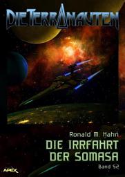 Icon image DIE TERRANAUTEN, Band 52: DIE IRRFAHRT DER SOMASA: Die große Science-Fiction-Saga!