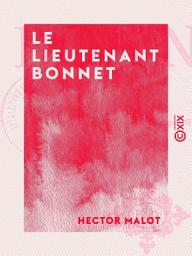 Icon image Le Lieutenant Bonnet