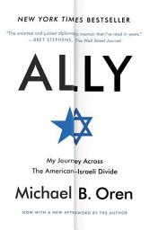 Icon image Ally: My Journey Across the American-Israeli Divide