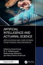 Icon image Artificial Intelligence and Actuarial Science: Applications and Case Studies from Finance and Insurance