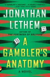 Icon image A Gambler's Anatomy: A Novel