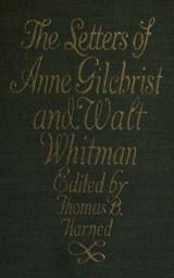 Icon image The Letters of Anne Gilchrist and Walt Whitman