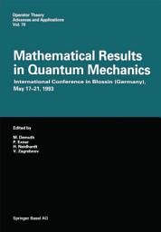 Icon image Mathematical Results in Quantum Mechanics: International Conference in Blossin (Germany), May 17–21, 1993