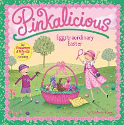 Icon image Pinkalicious: Eggstraordinary Easter: An Easter And Springtime Book For Kids