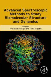 Icon image Advanced Spectroscopic Methods to Study Biomolecular Structure and Dynamics