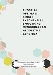 Icon image TUTORIAL OPTIMASI SINGLE EXPONENTIAL SMOOTHING MENGGUNAKAN ALGORITMA GENETIKA