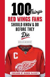 Icon image 100 Things Red Wings Fans Should Know & Do Before They Die