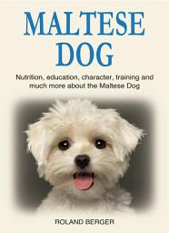 Icon image Maltese Dog: Nutrition, education, character, training and much more about the Maltese Dog