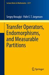 Icon image Transfer Operators, Endomorphisms, and Measurable Partitions