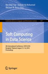 Icon image Soft Computing in Data Science: 4th International Conference, SCDS 2018, Bangkok, Thailand, August 15-16, 2018, Proceedings