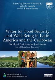 Icon image Water for Food Security and Well-being in Latin America and the Caribbean: Social and Environmental Implications for a Globalized Economy