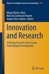 Icon image Innovation and Research: A Driving Force for Socio-Econo-Technological Development