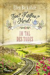 Icon image Tee? Kaffee? Mord! Im Tal des Todes