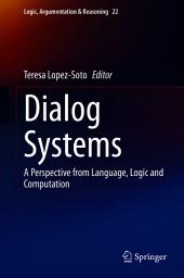 Icon image Dialog Systems: A Perspective from Language, Logic and Computation