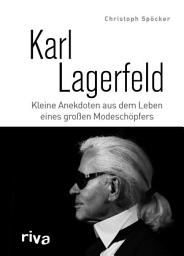 Icon image Karl Lagerfeld: Kleine Anekdoten aus dem Leben eines großen Modeschöpfers