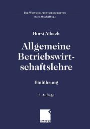 Icon image Allgemeine Betriebswirtschaftslehre: Einführung, Ausgabe 2