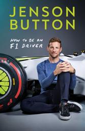 Icon image How To Be An F1 Driver: My Guide To Life In The Fast Lane