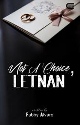 Icon image Not A Choice, Letnan: Eternity Publishing