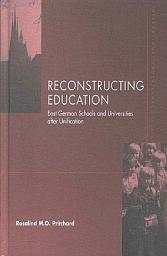 Icon image Reconstructing Education: East German Schools after Unification