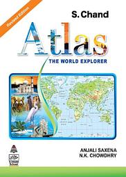 Icon image S. Chand's Atlas (The World Explorer)