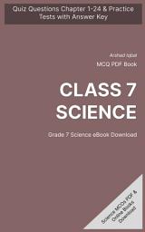 Icon image Class 7 Science MCQ (Multiple Choice Questions): Quiz Questions Chapter 1-24 & Practice Tests with Answers PDF (Science MCQs, Notes & Study Guide)