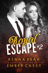 Icon image Royal Escape #2 (A Western Royal Romance): A New Adult Romance