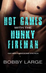 Icon image Hot Games with the Hunky Firemen: Gay Men Threesome Erotica