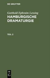 Icon image Gotthold Ephraim Lessing: Hamburgische Dramaturgie. Teil 2