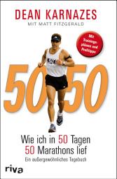 Icon image 50/50: Wie ich in 50 Tagen 50 Marathons lief, Ausgabe 2