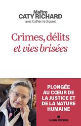 Icon image Crimes, délits et vies brisées: Plongée au coeur de la justice et de la nature humaine